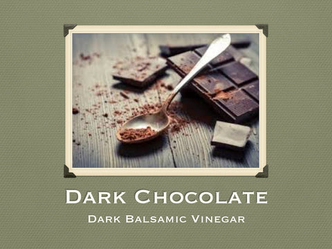 Dark Chocolate Dark Balsamic Vinegar